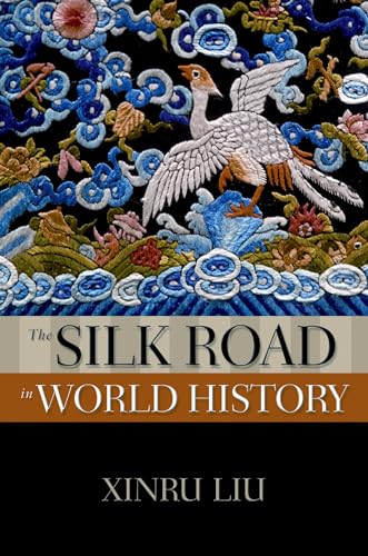 The Silk Road in World History (New Oxford World History) (The New Oxford World History) von Oxford University Press